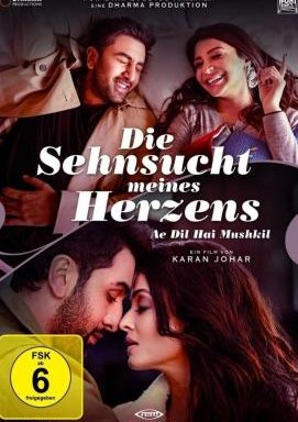 Die Sehnsucht meines Herzens - Ae Dil Hai Mushkil