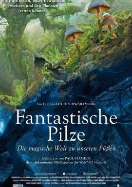 Fantastische Pilze - Die magische Welt zu unseren Füssen