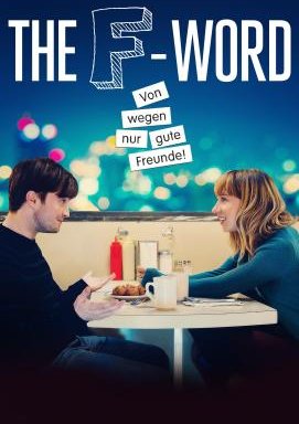 The F-Word - Von wegen nur gute Freunde