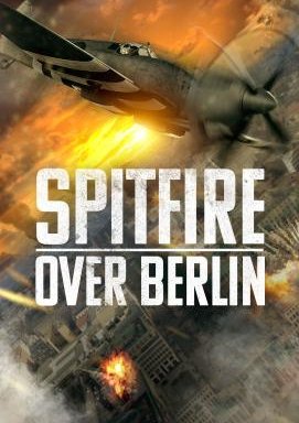 Spitfire Over Berlin