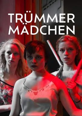 Trümmermädchen - Die Geschichte der Charlotte Schumann