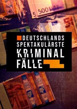 Deutschlands spektakulärste Kriminalfälle - Staffel 1